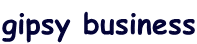 gipsy business